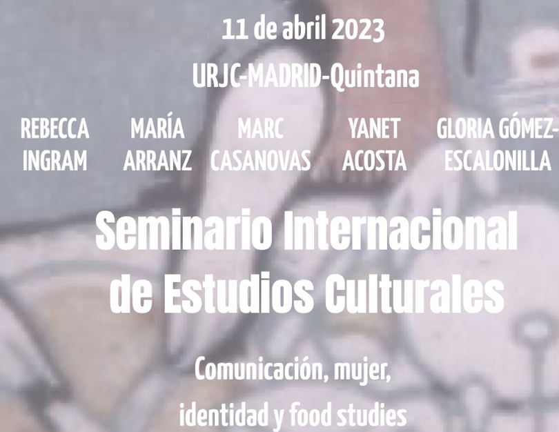 Inscripción abierta en Madrid para el Seminario Internacional de estudios culturales. Comunicación, mujer, identidad y food studies