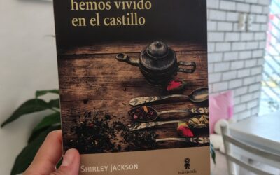 Reseña de Siempre hemos vivido en el castillo de Shirley Jackson